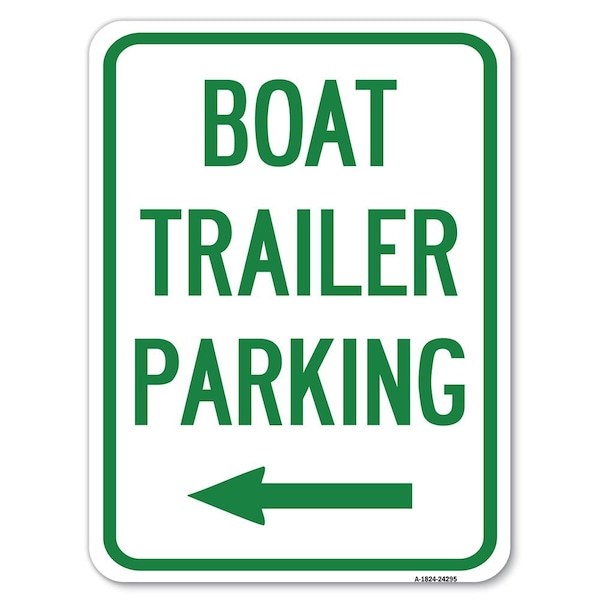 Boat Trailer Parking W/ Left Arrow Heavy-Gauge Alum Rust Proof Parking Sign, 18" x 24", A-1824-24295